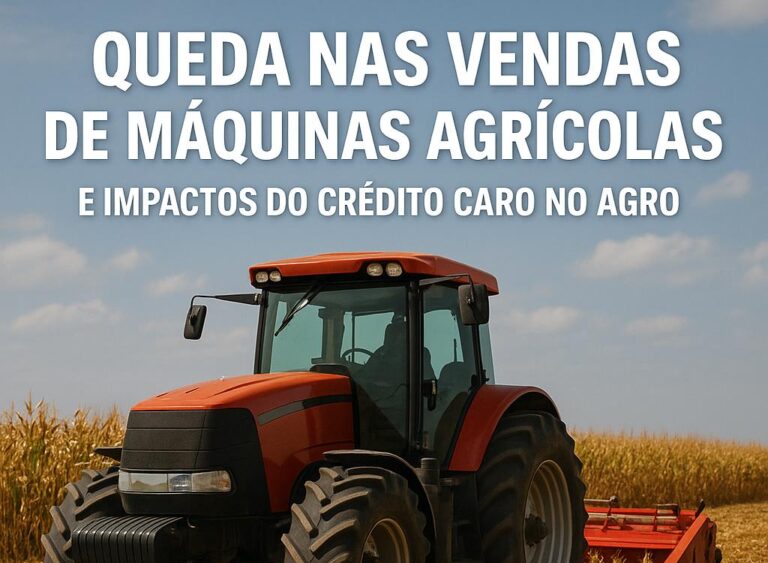 Queda nas vendas de máquinas agrícolas e impactos do crédito caro no agro